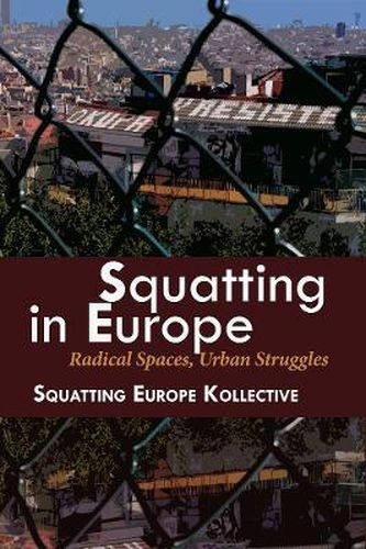 Cover image for Squatting In Europe: Radical Spaces, Urban Struggles