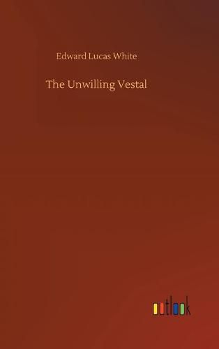 The Unwilling Vestal