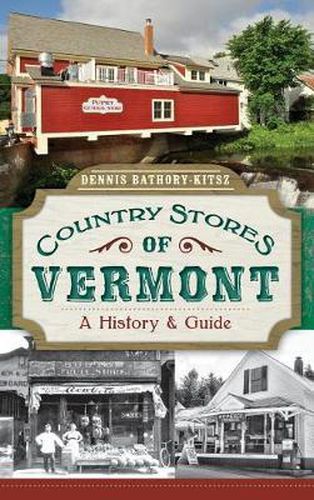 Cover image for Country Stores of Vermont: A History & Guide