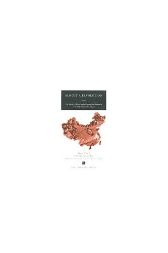 Cover image for Almost A Revolution: The Story of a Chinese Student's Journey from Boyhood to Leadership in Tiananmen Square