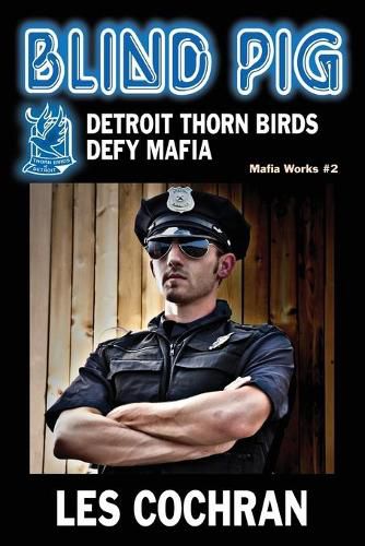 Cover image for Blind Pig: Detroit Thorn Birds Defy Mafia - Mafia Works #2