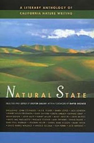 Cover image for Natural State: A Literary Anthology of California Nature Writing