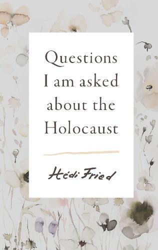 Cover image for Questions I Am Asked About the Holocaust