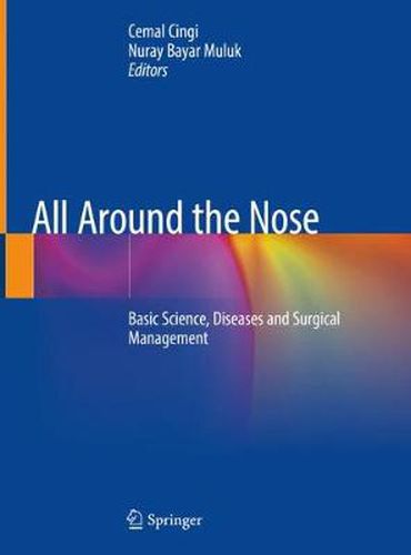 Cover image for All Around the Nose: Basic Science, Diseases and Surgical Management