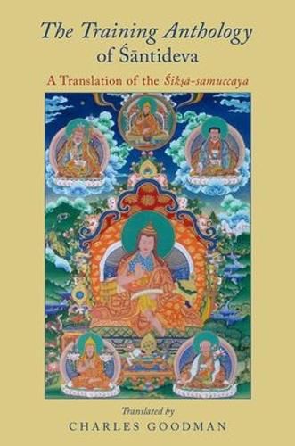 The Training Anthology of Santideva: A Translation of the TSiksa-samuccaya