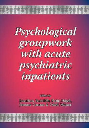 Cover image for Psychological Groupwork with Acute Psychiatric Inpatients