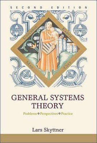 Cover image for General Systems Theory: Problems, Perspectives, Practice