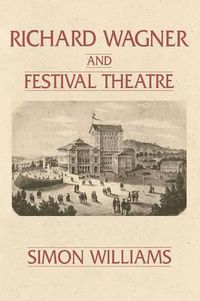 Cover image for Richard Wagner and Festival Theatre