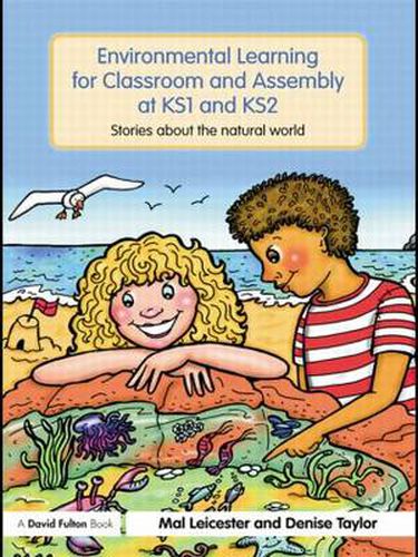 Cover image for Environmental Learning for Classroom and Assembly at KS1 & KS2: Stories about the Natural World