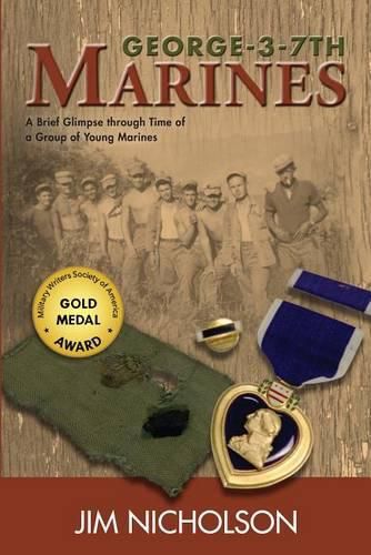 George-3-7th Marines: A Brief Glimpse Through Time of a Group of Young Marines