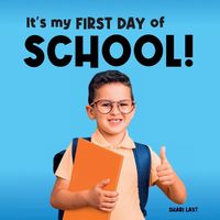 Cover image for It's My First Day of School!
