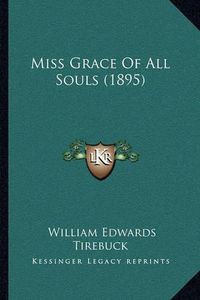 Cover image for Miss Grace of All Souls (1895)
