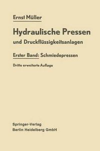 Cover image for Hydraulische Pressen und Druckflussigkeitsanlagen: Erster Band: Schmiedepressen