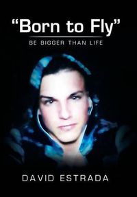 Cover image for Born to Fly: Be Bigger Than Life