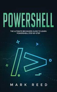 Cover image for PowerShell: The Ultimate Beginners Guide to Learn PowerShell Step-By-Step