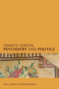 Cover image for Frantz Fanon, Psychiatry and Politics