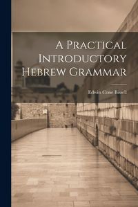 Cover image for A Practical Introductory Hebrew Grammar