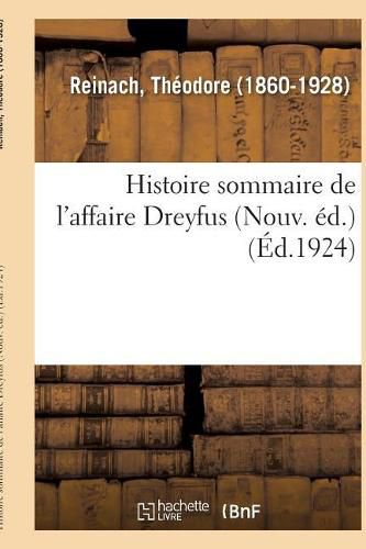 Cover image for Histoire Sommaire de l'Affaire Dreyfus (Nouv. Ed.)