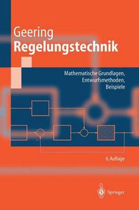 Cover image for Regelungstechnik: Mathematische Grundlagen, Entwurfsmethoden, Beispiele