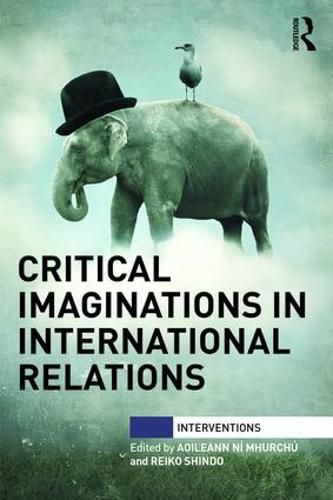 Cover image for Critical Imaginations in International Relations