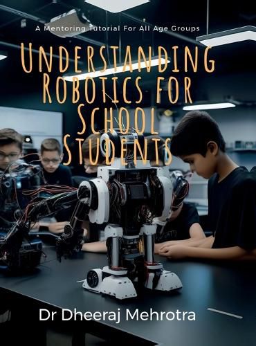 Cover image for Understanding Robotics for School Students