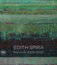 Cover image for Edith Spira: Horizons 2000 - 2020