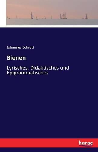 Cover image for Bienen: Lyrisches, Didaktisches und Epigrammatisches