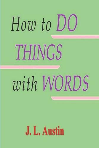 How to Do Things with Words