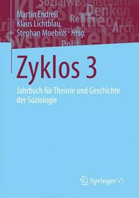 Cover image for Zyklos 3: Jahrbuch fur Theorie und Geschichte der Soziologie