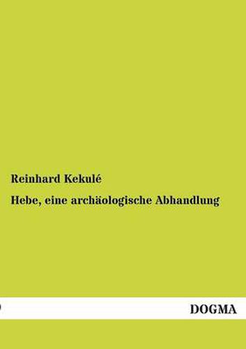 Cover image for Hebe, eine archaologische Abhandlung