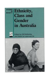 Cover image for Ethnicity, Class and Gender in Australia