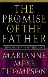 Cover image for The Promise of the Father: Jesus and God in the New Testament