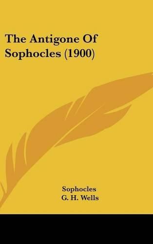 Cover image for The Antigone of Sophocles (1900)