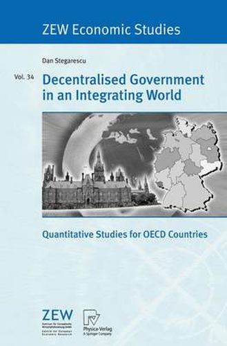 Cover image for Decentralised Government in an Integrating World: Quantitative Studies for OECD Countries