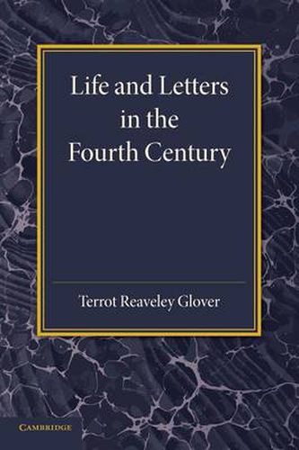 Cover image for Life and Letters in the Fourth Century