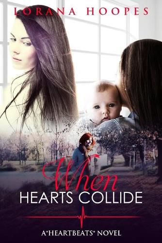 Cover image for When Hearts Collide: A  Heartbeats  Novel