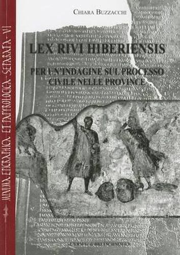 Cover image for Lex Rivi Hiberiensis: Per Un'indagine Sul Processo Civile Nelle Province