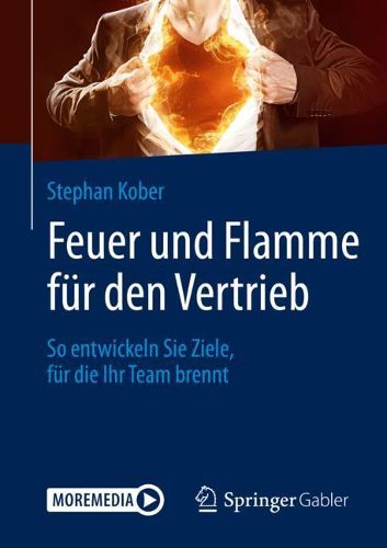 Cover image for Feuer und Flamme fur den Vertrieb: So entwickeln Sie Ziele, fur die Ihr Team brennt