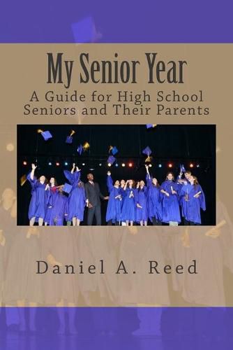 My Senior Year: A Guide for High School Seniors and Their Parents