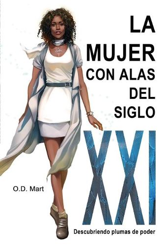 Cover image for La Mujer con Alas del Siglo XXI: Descubriendo plumas de poder
