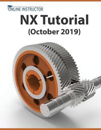 Cover image for NX Tutorial (October 2019): Sketching, Feature Modeling, Assemblies, Drawings, Sheet Metal, Simulation basics, PMI, and Rendering