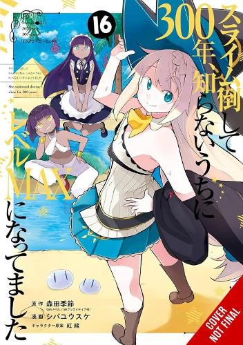 Cover image for I've Been Killing Slimes for 300 Years and Maxed Out My Level, Vol. 16 (manga)