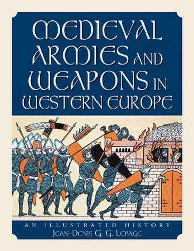 Medieval Armies and Weapons in Western Europe: An Illustrated History