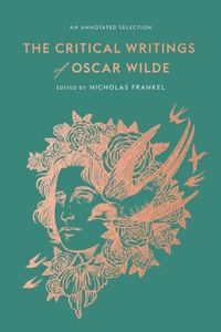 Cover image for The Critical Writings of Oscar Wilde: An Annotated Selection