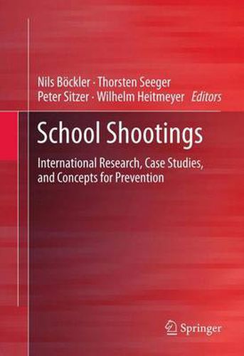 Cover image for School Shootings: International Research, Case Studies, and Concepts for Prevention