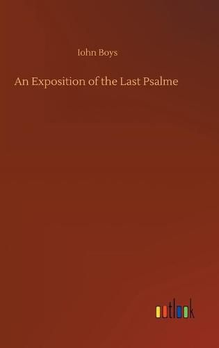 Cover image for An Exposition of the Last Psalme