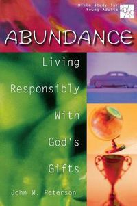 Cover image for Abundance: Living Responsibly with Gods Gifts