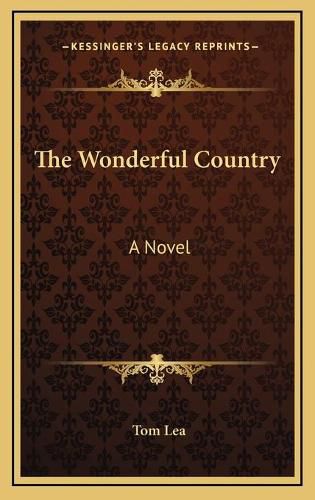 Cover image for The Wonderful Country the Wonderful Country: A Novel a Novel