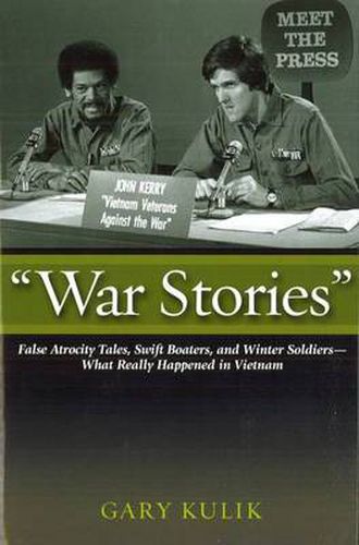 Cover image for War Stories: Swift Boaters, Winter Soldiers, and False Atrocity Tales