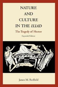 Cover image for Nature and Culture in the Iliad: The Tragedy of Hector